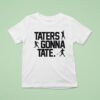 Taters Gonna Tate Baseball T Shirt