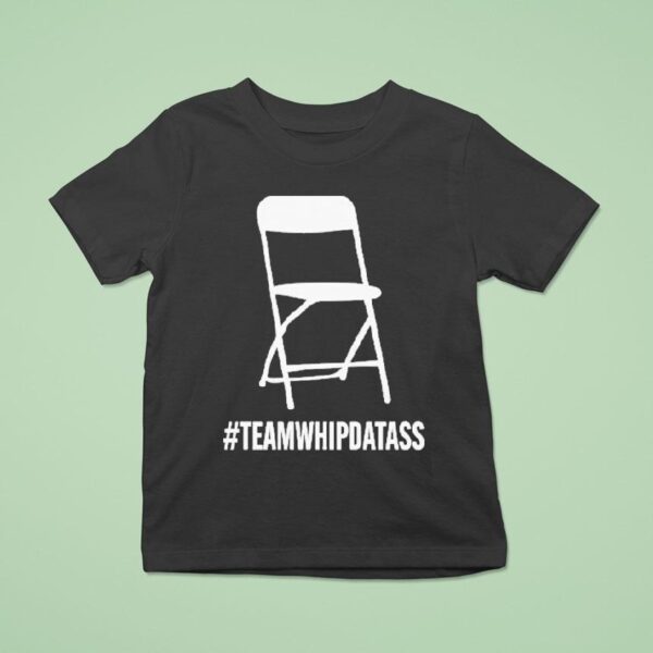 Team Whip Dat Ass Chair T Shirt