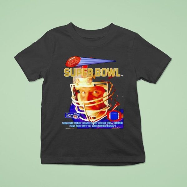 Tecmo Super Bowl Choose Your Team From The Nfl Teams Can You Get To The Super Bowl T Shirt