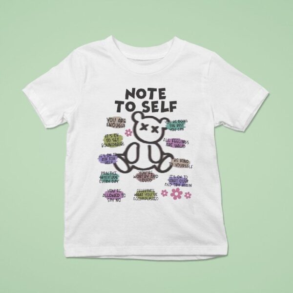 Teddy Note To Self You Are Enough It S Ok To Set Boundaries You Re Doing The Best You Can T Shirt