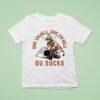 Texas Longhorns Football Give Em Hell Give Em Hell Ou Sucks T Shirt