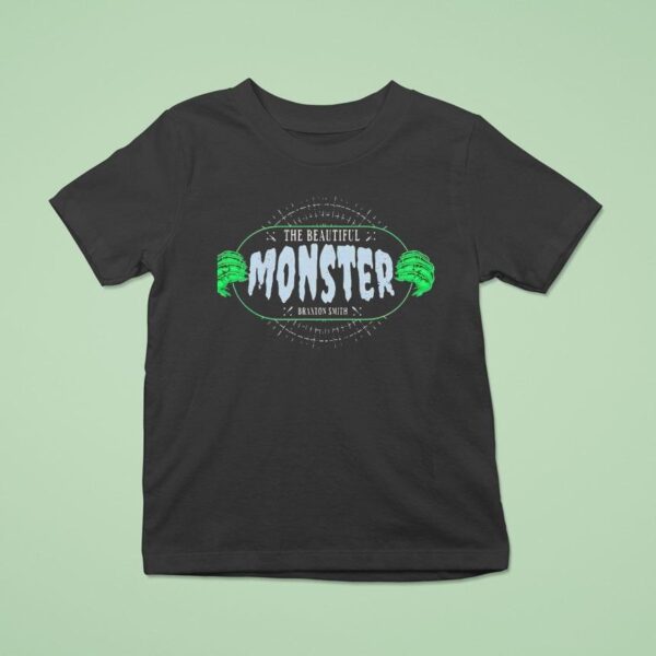 The Beautiful Monster Braxton Smith T Shirt