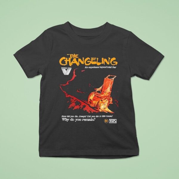 The Changeling Why Do You Rain How Did You Die Joseph Did You Die In This House T Shirt