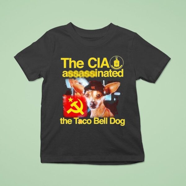The Cia Associated The Taco Bell Dog T Shirt