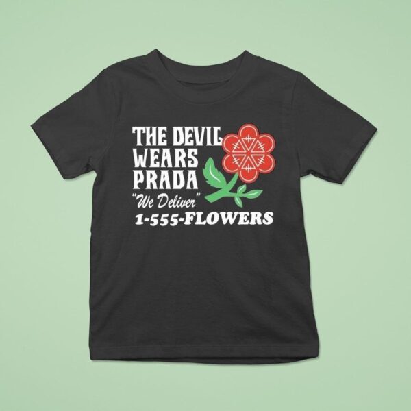 The Devil Wears Prada We Deliver Flowers Floris T Shirt