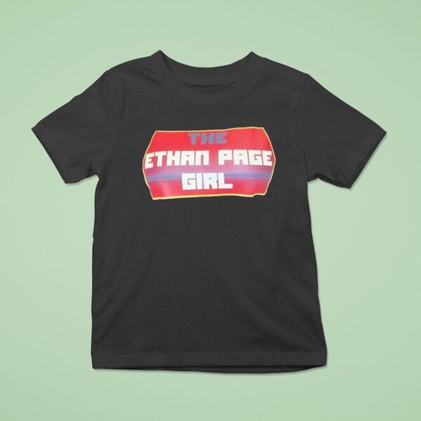The Ethan Page Girl T Shirt
