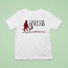 The Gettin Place Cover The Spread Or The Devil Will Get You T Shirt