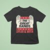 The Great Hands Skyler And Hotch Campaign T Shirt