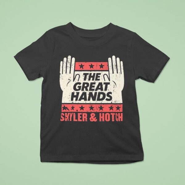 The Great Hands Skyler And Hotch Campaign T Shirt
