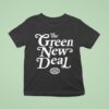 The Green New Deal T Shirt