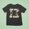The Hall Of Cos T Shirt