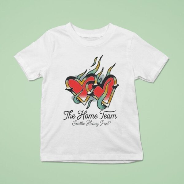 The Home Team Seattle Henny Pop Burning Hearts T Shirt