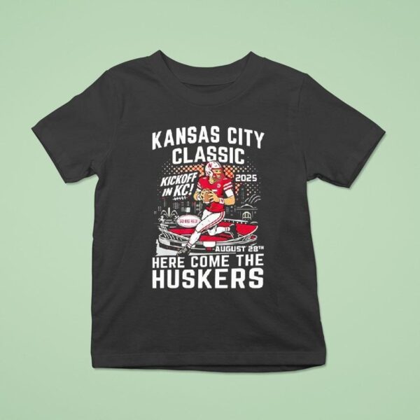 The Kansas City Classic Here Come The Nebraska Cornhuskers T Shirt