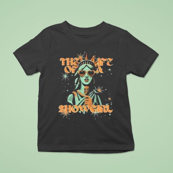 The Life Of A Showgirl Liberty Statue T Shirt