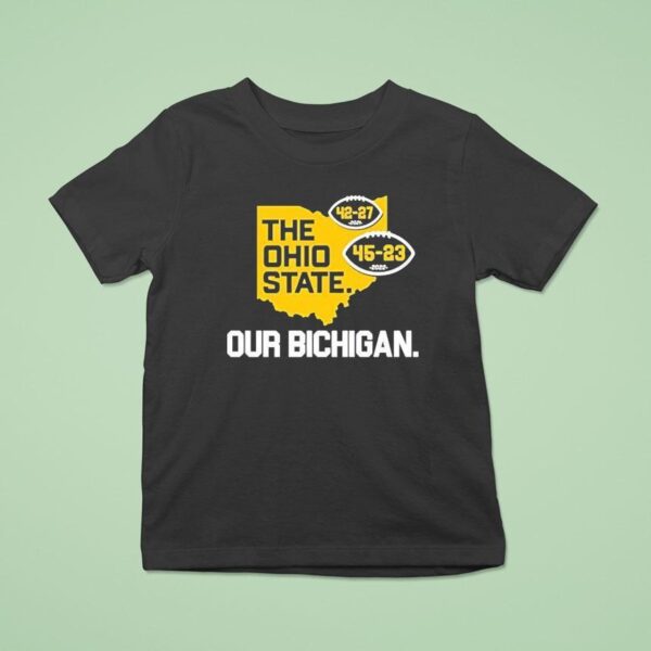 The Ohio State Our Bichigan Michigan Wolverines T Shirt