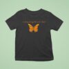 The Only Orange Monarch I Want Anti Authoritarianism T Shirt