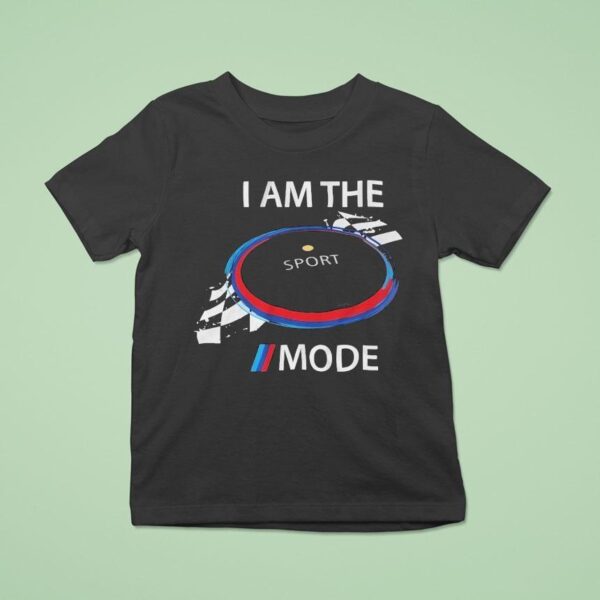The Questionable Garage I Am The Sport Mode T Shirt