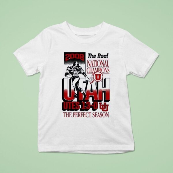 The Real National Champions Utah Utes The Perfect Season T Shirt