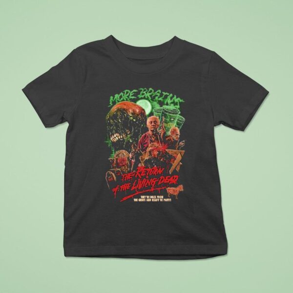 The Return Of The Living Dead They Re Back From The Grave And Ready To Party Rabid Weasels T Shirt