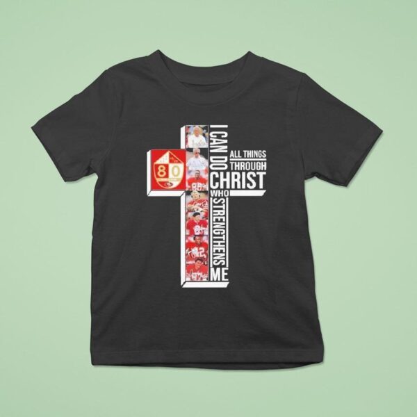 The San Francisco Ers Th Anniversary I Can Do Through All Things Through Who Strengthens Me Signatures T Shirt