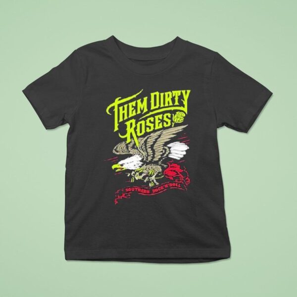 Them Dirty Roses Southern Rock N Roll Flying Eagle T Shirt