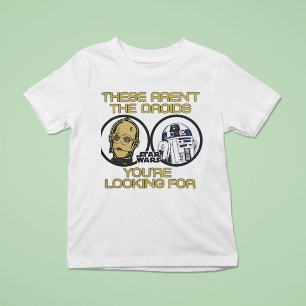 These Aren T The Droids You Re Looking For Star Wars T Shirt