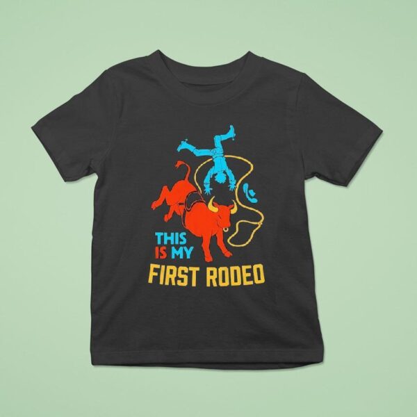 This Is My First Rodeo T Shirt