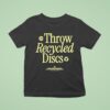 Throw Recycled Discs Trash Panda Disc Golf Grow The Sport Bustanably T Shirt