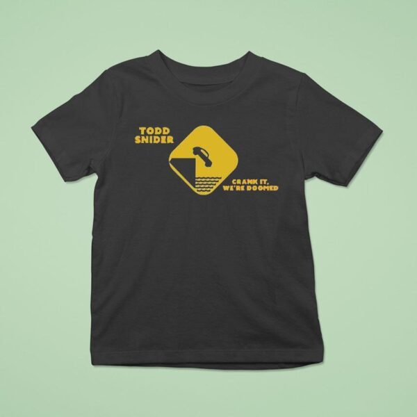 Todd Snider Crank It We Re Doomed T Shirt