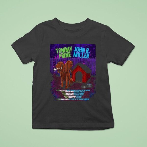 Tommy Prine And John R Miller Tour Dates Dog T Shirt