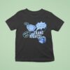 Trans Rights The T In Cmat Stands For Don T Be A Bitch Okay T Shirt
