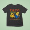 Trump Always Chickens Out Taco T Shirt