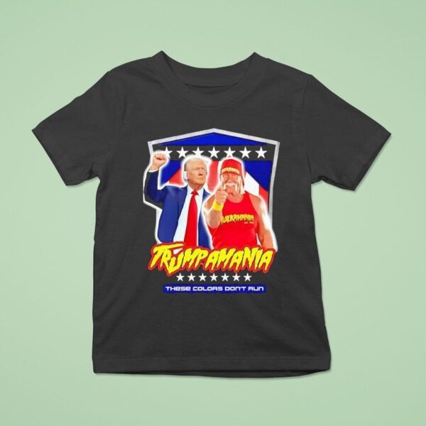 Trump And Hulk Hogan Trumpamania These Colors Don T Run T Shirt
