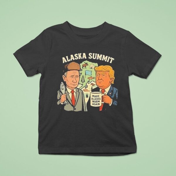 Trump And Putin Alaska Summit Make Alaska Warm Again T Shirt