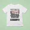 Trump The National Convicted Us Felon To Arrive In Scotland T Shirt