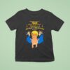 Trump The President S Yuge Most Beautiful Tremendous Satanic Abortion Clinic T Shirt