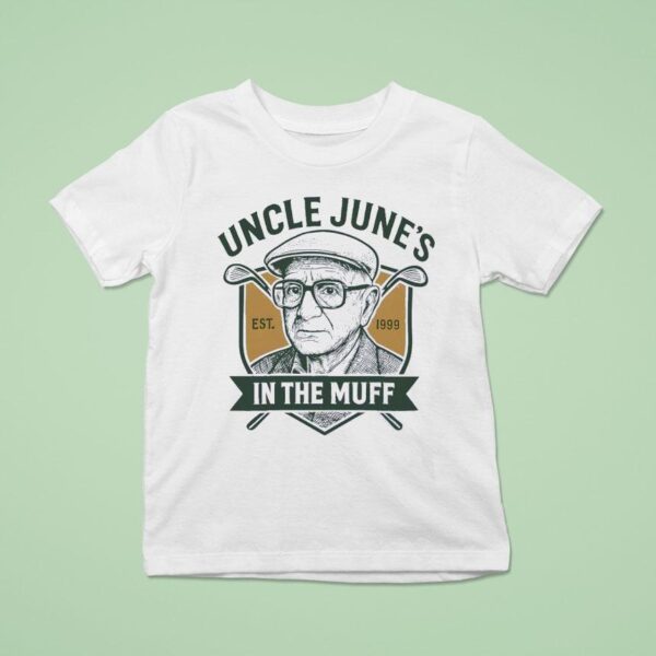 Uncle June S In The Muff Est T Shirt