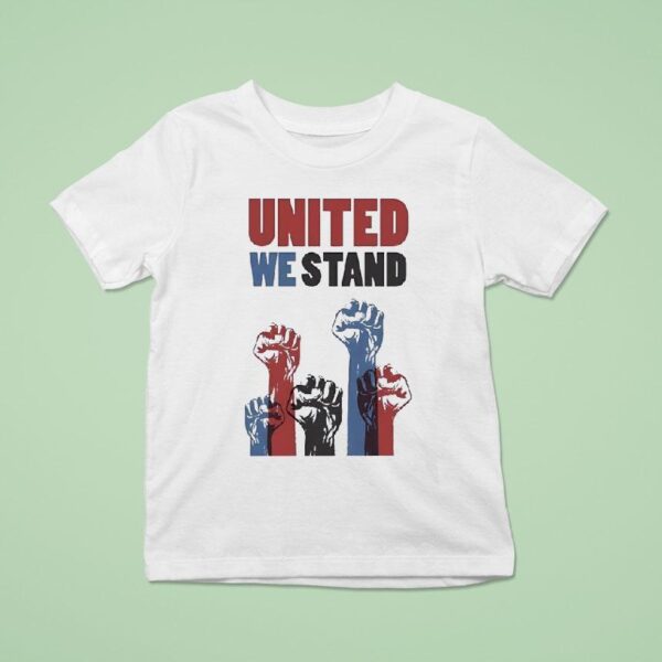 United We Stand Stop Racism Sign Usa T Shirt