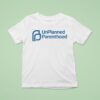 Unplanned Parenthood T Shirt