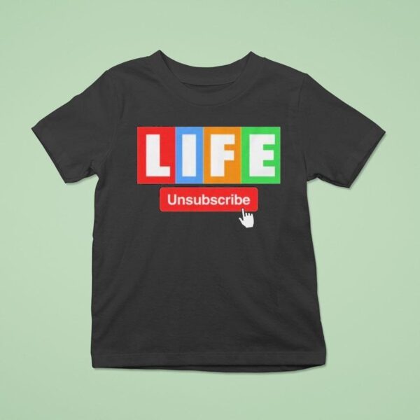 Unsubscribe Podcast Life Unsubscribe T Shirt