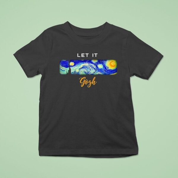 Van Gogh Starry Night Let It Gogh T Shirt