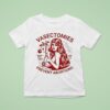 Vasectomies Prevent Abortions T Shirt