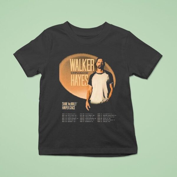 Walker Hayes Unplugged Tour Dates Start In Duluth Mn On October Th With Shane Mcanally And Harper Grace T Shirt