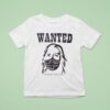 Wanted Arrest On Sigh T Shirt