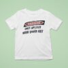 Warning Only Lipstick Worn Under Kil T Shirt