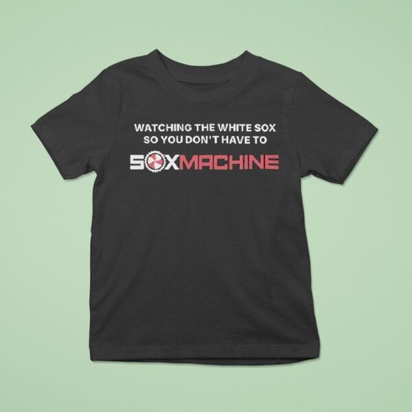 Watching The White Sox So You Don T Have To T Shirt