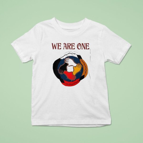 We Are One Human Family T Shirt