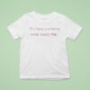 We Have A Concert Twice Every Year T Shirt