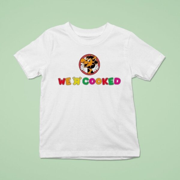We R Cooked Giraffe T Shirt