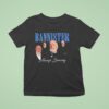We Stannister Bannister Always Serving The Gilded Age T Shirt